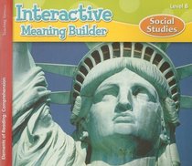 Interactive Meaning Builder: Social Studies: Elements of Reading, Level B