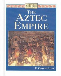 The Aztec Empire (Cultures of the Past)