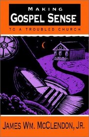 Making Gospel Sense to a Troubled Church