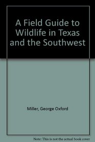 A Field Guide to Wildlife in Texas and the Southwest