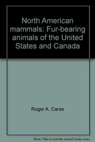 North American mammals: Fur-bearing animals of the United States and Canada