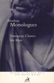 Absolute Monologues: European Classics for Men