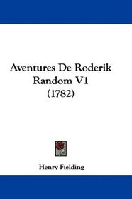 Aventures De Roderik Random V1 (1782) (French Edition)