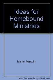 Ideas for Homebound Ministries