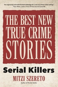 The Best New True Crime Stories: Serial Killers