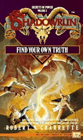 Shadowrun: Find Your Own Truth (Secrets of Power, Vol 3)