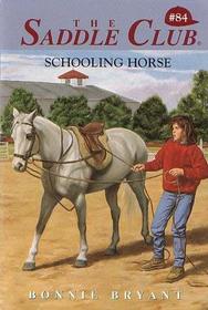 Schooling Horse #84 (Saddle Club (Hardcover))