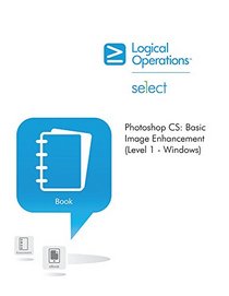Photoshop CS Basic Image Enhancement (level 1 - Windows) (element K courseware, 078320)
