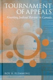 Tournament of Appeals: Granting Judicial Review in Canada (Law & Society)
