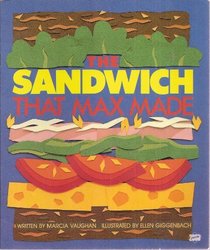 The Sandwich That Max Made (Literacy 2000: Contemporary Stories)