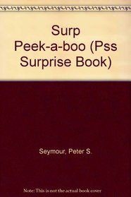 Surp Peek-a-boo (Pss Surprise Book)