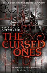 The Cursed Ones. Nancy Holder and Debbie Viguie (CRUSADE)