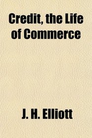 Credit, the Life of Commerce