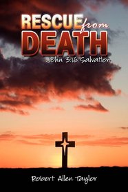 Rescue From Death: John 3:16 Salvation