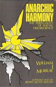 Anarchic Harmony: The Spirituality of Social Disobedience