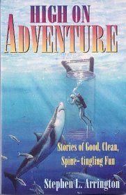 High on Adventure: Stories of Good, Clean, Spine-Tingling Fun