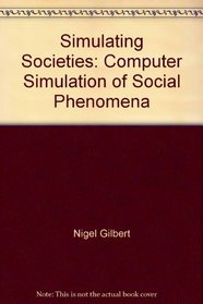 Simulating Societies: Computer Simulation of Social Phenomena