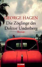 Die Zoeglinge des Doktor Underberg