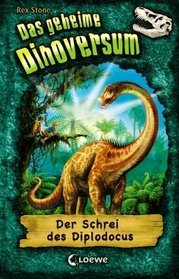 Das geheime Dinoversum 09. Der Schrei des Diplodocus