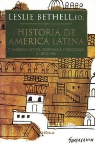 Historia de America Latina 7. Economia y Sociedad 1870-1930