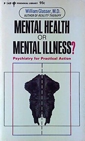 Mental Health or Mental Illness?: Psychiatry for Practical Action