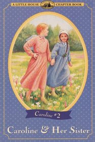 Caroline  Her Sister (Little House Chapter Book) (Little House Caroline, Bk 2)