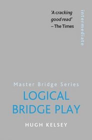 Logical Bridge Play (Master Bridge Series)