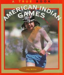 American Indian Games: A True Book (True Book)