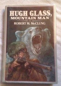Hugh Glass, Mountain Man