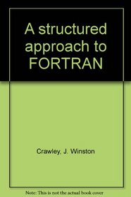 A structured approach to FORTRAN