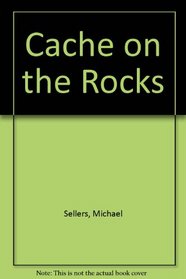 Cache on the Rocks