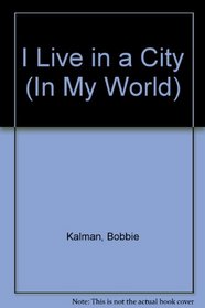I Live in a City (In My World)