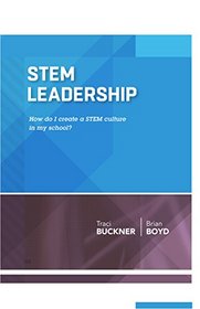 STEM Leadership: How do I create a STEM culture in my school? (ASCD Arias)