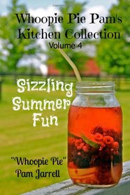 Sizzling Summer Fun (Whoopie Pie Pam's Kitchen Collection) (Volume 4)