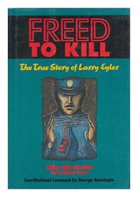 Freed to Kill: The True Story of Larry Eyler