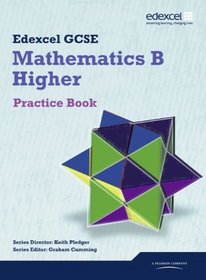 GCSE Mathematics Edexcel 2010: Spec B Higher Practice Book (GCSE Maths Edexcel 2010)