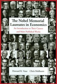 The Nobel Memorial Laureates in Economics: An Introduction to Their Careers and Main Published Works