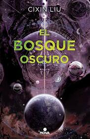 El bosque oscuro/ The Dark Forest (TRILOGA DE LOS TRES CUERPOS / THE THREE-BODY PROBLEM SERIES) (Spanish Edition)