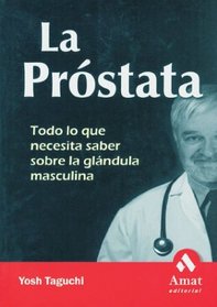 La prostata: Todo lo que necesita saber sobre la glandula masculina