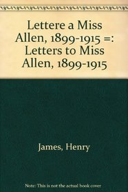 Lettere a Miss Allen, 1899-1915 =: Letters to Miss Allen, 1899-1915 (Italian Edition)