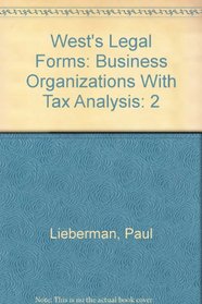 West's Legal Forms: Business Organizations With Tax Analysis (2nd ed)