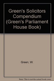 Green's Solicitors Compendium (Green's Parliament House Book)