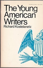 Young American Writers: Fiction, Poetry, Drama and Criticism