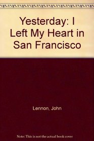 Yesterday: I Left My Heart in San Francisco