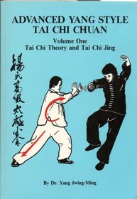 Advanced Yang Style Tai Chi Chaun: Tai Chi Theory and Tai Chi Jing (Advanced Yang Style Tai Chi Chuan)