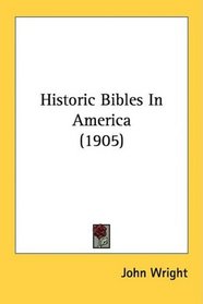 Historic Bibles In America (1905)