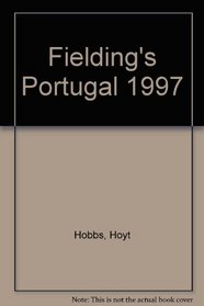 Fielding's Portugal: The Most In-Depth Guide to the Intimate Charm of Portugal