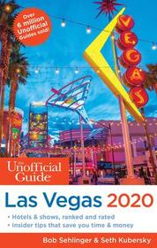 The Unofficial Guide to Las Vegas 2020 (Unofficial Guides)