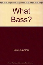 What Bass?