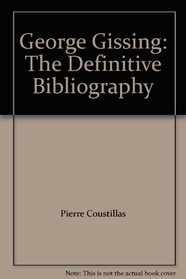 George Gissing: The Definitive Bibliography